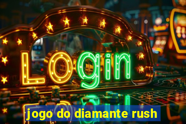 jogo do diamante rush